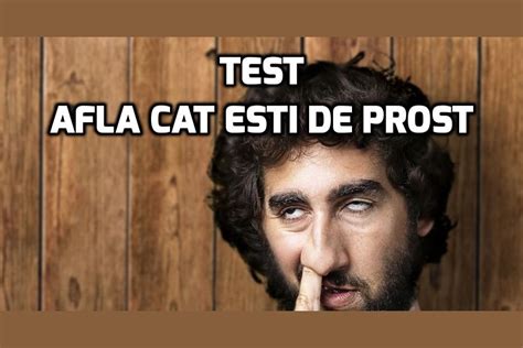 Test Cat De Prost Esti