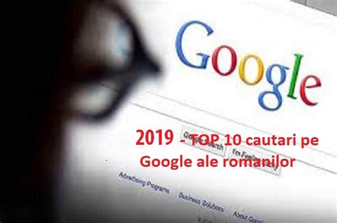 Top Cautari Google 2019